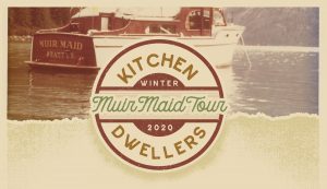 Kitchen Dwellers Muir Maid Tour - Winter 2020
